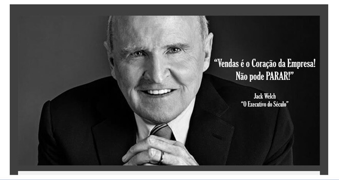 "Vendas é o Coração da Empresa! Não pode PARA" - Jack Welch